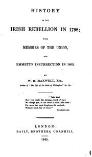 Cover of: History of the Irish rebellion in 1798; with memoirs of the union [&c.]. by W. H. (William Hamilton) Maxwell
