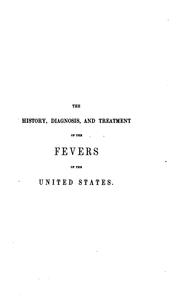 Cover of: The History, Diagnosis, and Treatment of the Fevers of the United States | Elisha Bartlett