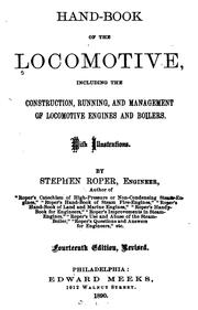 Cover of: Hand-book of the Locomotive: Including the Construction, Running, and Management of Locomotive ...