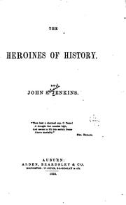 The heroines of history by John Stilwell Jenkins