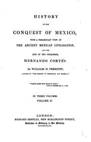 Cover of: History of the Conquest of Mexico: With a Preliminary View of the Ancient Mexican Civilization ...