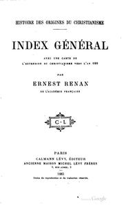 Cover of: Index général, avec une carte de l'extension du christianisme vers l'an 180 by Ernest Renan
