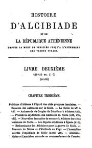 Cover of: Histoire d'Alcibiade et de la république Athénienne depuis la mort de ... by Henry Houssaye