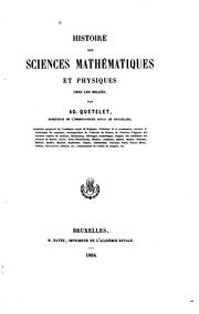Cover of: Histoire des sciences mathématiques et physiques chez les Belges by Lambert Adolphe Jacques Quetelet