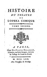 Cover of: Histoire du théatre de l'opéra comique by Jean Auguste Julien known as Desboulmiers, Jean Auguste Julien known as Desboulmiers