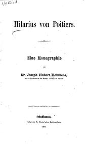 Cover of: Hilarius von Poitiers eine Monographie: Eine Monographie by Joseph Hubert Reinkens