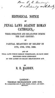 Cover of: Historical Notice of Penal Laws Against Roman Catholics: Their Operation and Relaxation During ... by Richard Robert Madden