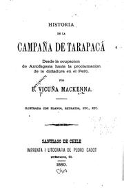 Cover of: Historia de la campaña de Tarapacá desde la ocupacion de Antofagasta hasta ...