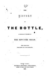 Cover of: The History of the Bottle, as Originally Published in the New York Organ.