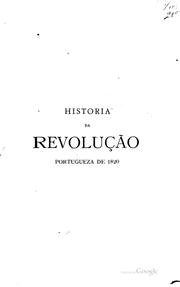 Cover of: Historia da revolução portugueza de 1820: monumental edição nacional ...