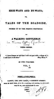 Cover of: High-ways and By-ways: Or Tales of the Roadside, Picked Up in the French Provinces ... Third Series