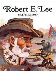 Cover of: Robert E. Lee, brave leader by Rae Bains