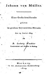 Cover of: Johannes von Müller: Eine Gedächtnissrede gehalten im grossen Universitäts ...