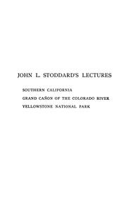 Cover of: John L. Stoddard's Lectures: Illustrated and Embellished with Views of the World's Famous Places ... by John L. Stoddard