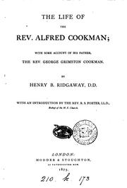 Cover of: The Life of Rev. Alfred Cookman; with some account of his father, the Rev. George Grimston Cookman