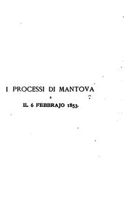 I processi di Mantova e il 6 febbrajo 1853 by Giovanni De Castro