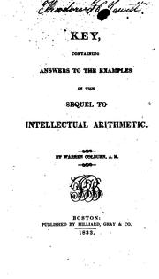 Cover of: Key, Containing Answers to the Examples in the Sequel to Intellectual Arithmetic by Warren Colburn