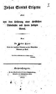 Cover of: Johan Scotus Erigena, oder, Von dem Ursprung einer christlichen Philosophie und ihrem heiligen Beruf by Peder Hjort, Peder Hjort