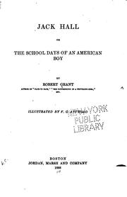 Cover of: Jack Hall: Or the School Days of an American Boy by Robert Grant