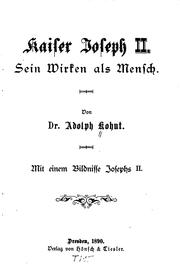 Cover of: Kaiser Joseph II.: Sein Wirken als Mensch by Adolf Kohut
