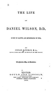 Cover of: The Life of Daniel Wilson, D.D., Bishop of Calcutta and Metropolitan of India