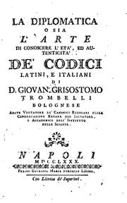 Cover of: La diplomatica; o sia, L'arte di conoscere l'eta, ed autenticita de'codici latini, e italiani