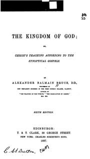 Cover of: The Kingdom of God: Or, Christ's Teaching According to the Synoptical Gospels by Alexander Balmain Bruce