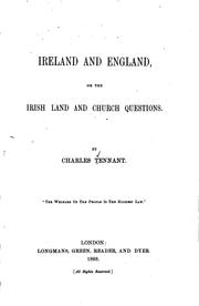 Cover of: Ireland and England: Or The Irish Land and Church Questions by Charles Tennant