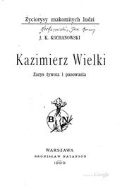 Cover of: Kazimierz Wielki: zarys żywota i panowania