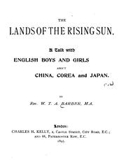 Cover of: The Lands of the Rising Sun: A Talk with English Boys and Girls about China, Corea and Japan