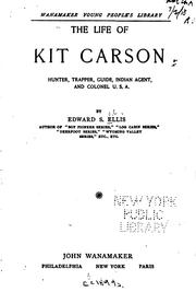 Cover of: The Life of Kit Carson: Hunter, Trapper, Guide, Indian Agent, and Colonel U.S.A. by Edward Sylvester Ellis