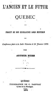 Cover of: L'ancien et la futur Québec: projet de Son Excellence Lord Dufferin : confe?rence faite a? la ...