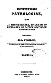 Cover of: Institutiones patrologiae: quae ad frequentiorem, utiliorem et faciliorem SS ...