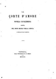 Cover of: La corte d'amore: novella cavalleresca, scritta nel buon secolo della lingua e non mai fin qui ...
