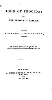 Cover of: John of Procida, Or The Bridals of Messina: A Tragedy, in Five Acts