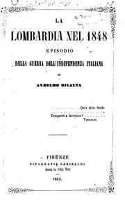 Cover of: La Lombardia nel 1848: episodio della guerra dell'indipendenza italiana di Anselmo Rivalta [pseud.].