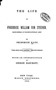 Cover of: The Life of Frederick William Von Steuben: Major General in the Revolutionary Army