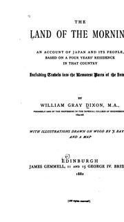 Cover of: The Land of the Morning: An Account of Japan and Its People ... by Dixon, William Gray