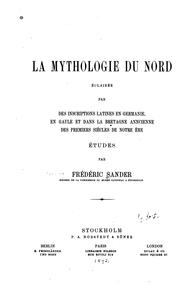 Cover of: La mythologie du Nord éclairée par des inscriptions latines en Germanie, en Gaule, et dans la ...