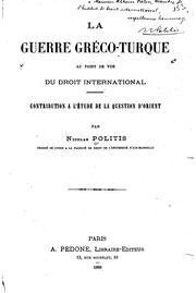 Cover of: La guerre gréco-turque au point de vue du droit international: contribution ... by Nicolas Socrate Politis