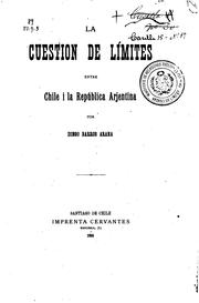 Cover of: La cuestion de límites Chile I la República Arjentina by Diego Barros Arana