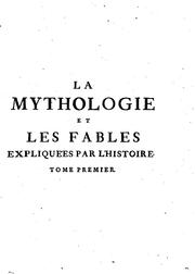 Cover of: La mythologie et les fables expliquées par l'histoire by Banier (Antoine)