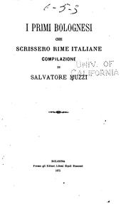 Cover of: I primi Bolognesi che scrissero rime italiane by Salvatore Muzzi, Salvatore Muzzi