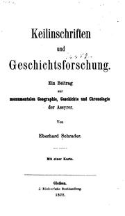 Cover of: Keilinschriften und Geschichtsforschung: Ein Beitrag zur monumentalen Geographie, Geschichte und ... by Eberhard Schrader