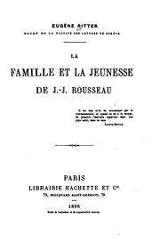 Cover of: La famille et la jeunesse de J.-J. Rousseau ...