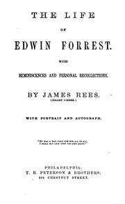 Cover of: The Life of Edwin Forrest: With Reminiscences and Personal Recollections