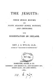 Cover of: The Jesuits: their moral maxims and plots by James Aitken Wylie
