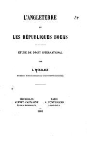 Cover of: L'Angleterre et les républiques boers: étude de droit international by John Westlake