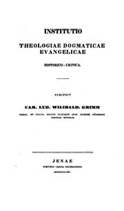 Cover of: Institutio theologiae dogmaticae evangelicae historico-critica by Carl Ludwig Wilibald Grimm