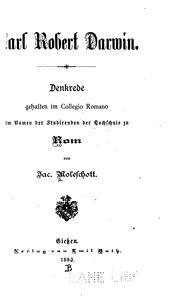 Cover of: Karl Robert Darwin: Denkrede gehalten im Collegio Romano im Namen der Studirenden der Hochschule ...